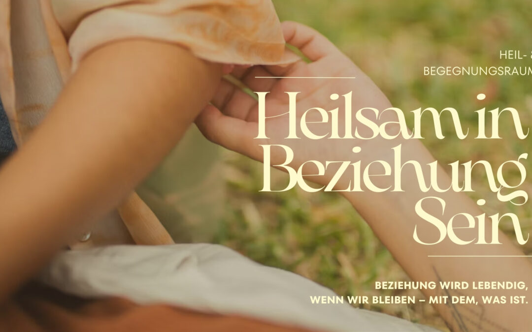 Heilsam in Beziehung Sein